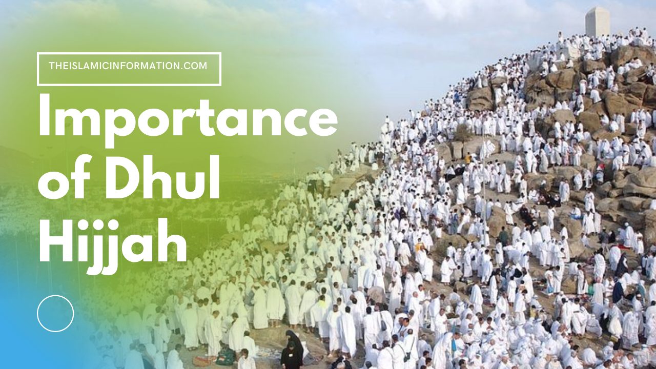 Important Dates Events and Significance of Dhul Hijjah