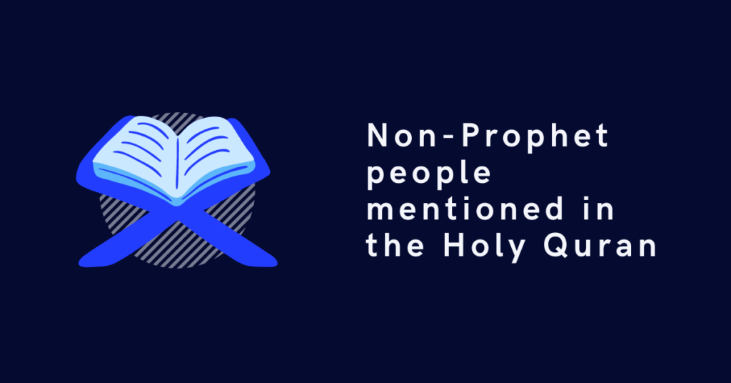 Non Prophet people mentioned in the Holy Quran