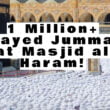 million prayed jummah at masjid al haram