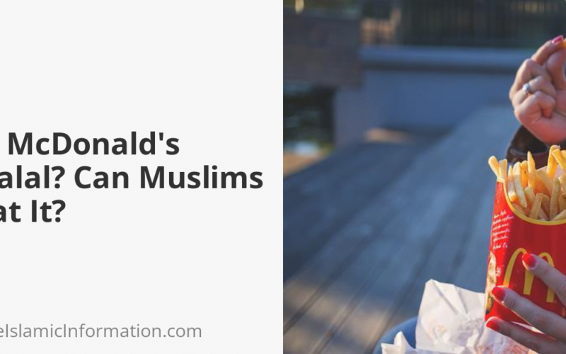 Is McDonald's Halal? Can Muslims Eat It? 2023