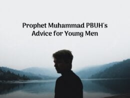 Prophet Muhammad PBUH Advice for Young Men