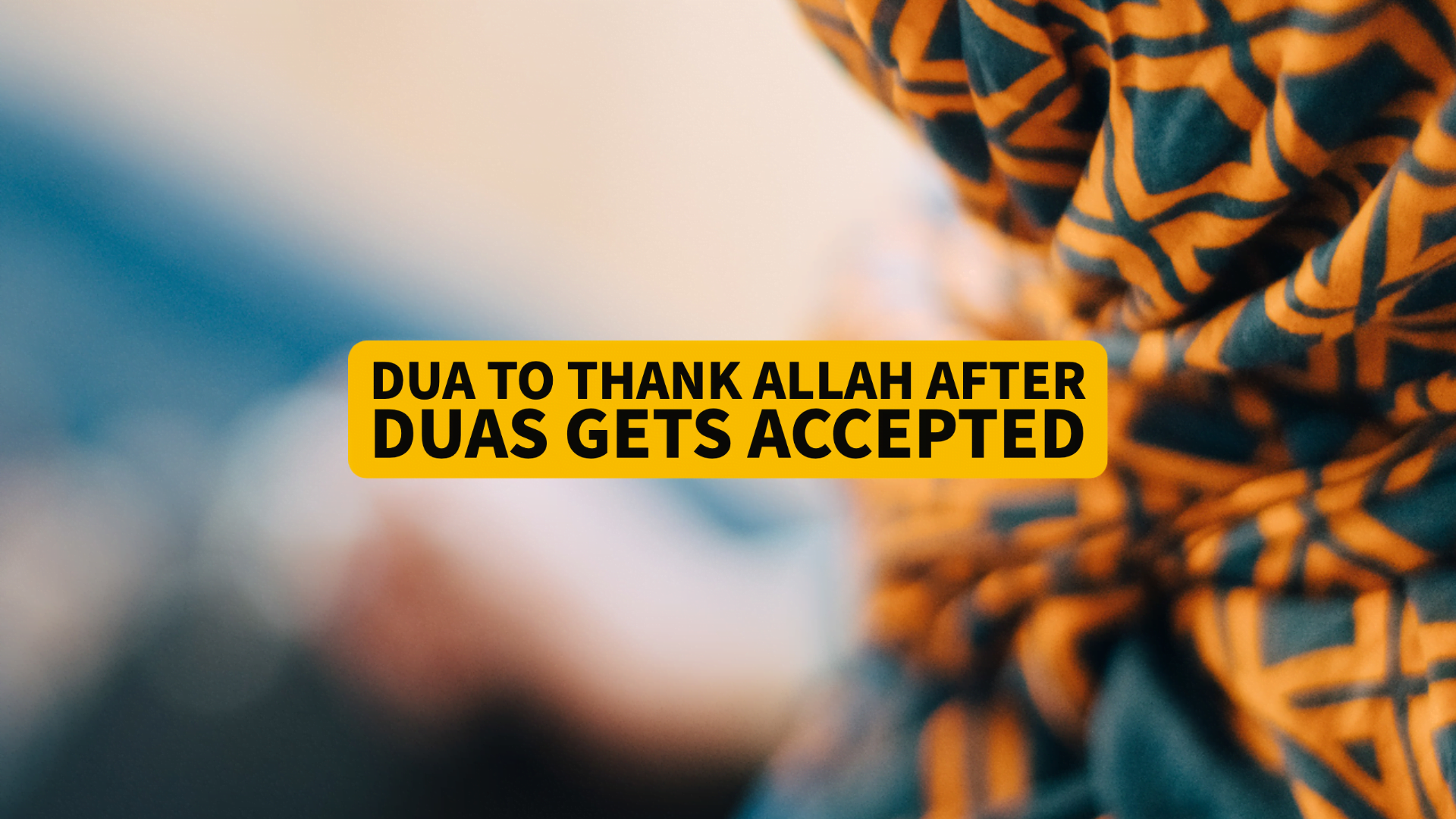 Dua To Thank Allah After Duas Get Accepted