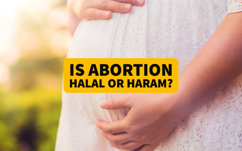 Is Abortion Halal or Haram