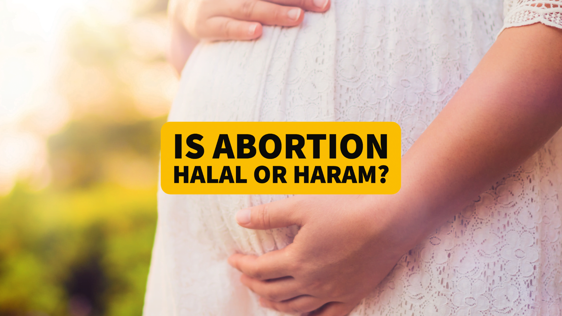 Is Abortion Halal or Haram
