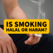 Is Smoking Halal or Haram