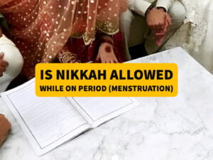 Nikkah Allowed While On Period Menstruation