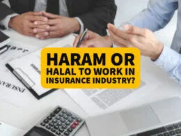Haram or Halal to Work in Insurance Industry
