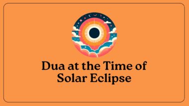 dua at the time of solar eclipse dua for solar eclipse